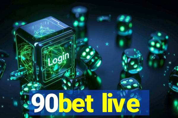 90bet live